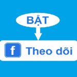 cach-bat-nut-theo-doi-tren-facebook