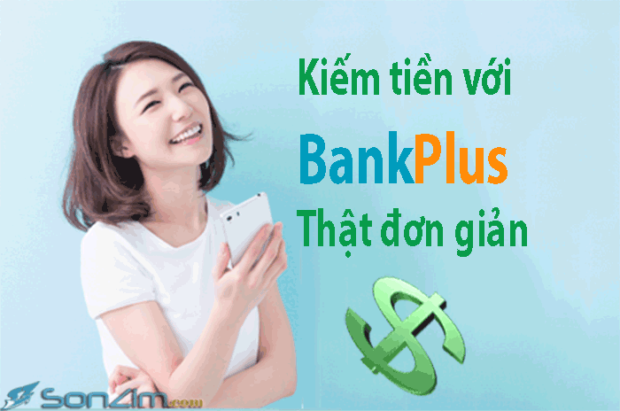 Kiếm tiền từ BankPlus