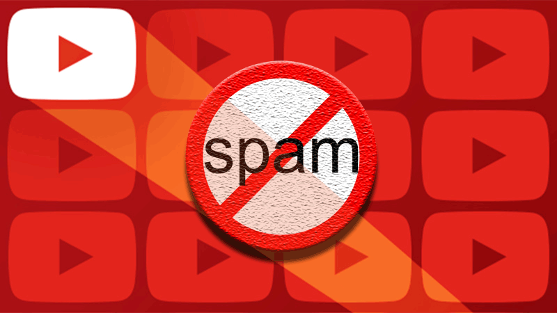 Spam Youtube là gì? Làm sao để tránh chết kênh do Spam?